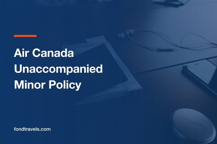 Air Canada Unaccompanied Minor Policy: Ages, Rules and Nonstop Only