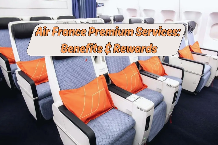 Air France Premium Services: Benefits & Rewards | FondTravels 