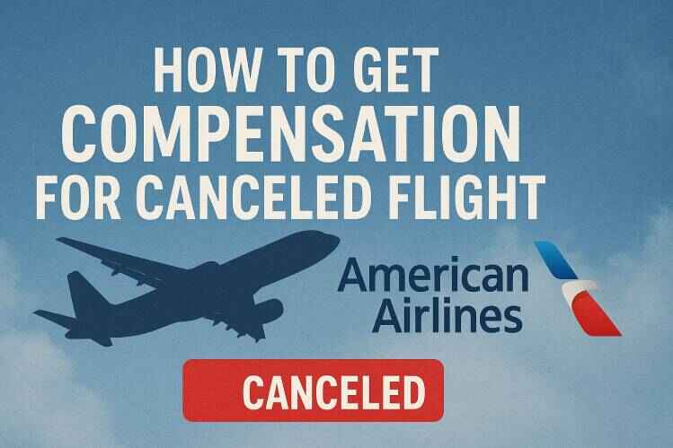 How to Get Compensation for Canceled Flight American Airlines? | FondTravels