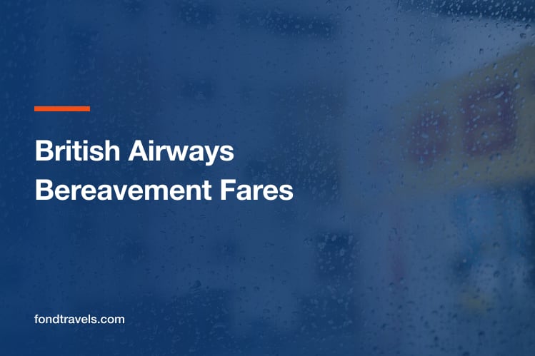 British Airways Bereavement Fares: What the Airline Will Waive