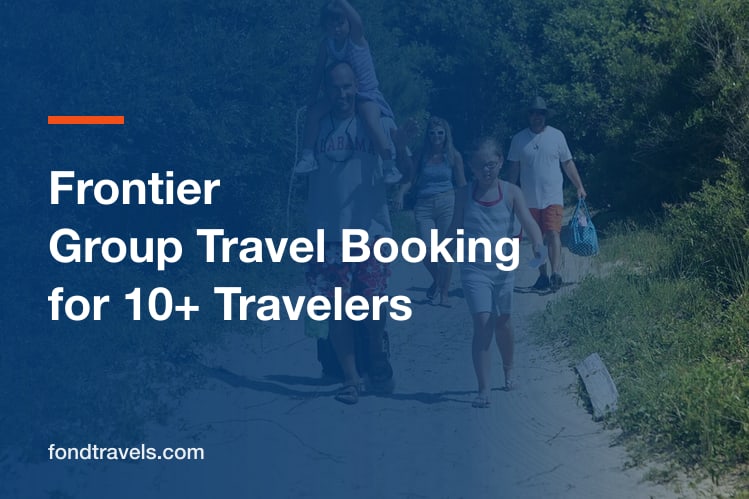 Frontier Group Travel Booking: How It Works for 10+ Travelers