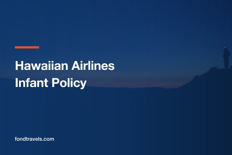 Hawaiian Airlines Infant Policy: Car Seats and the Long Sector