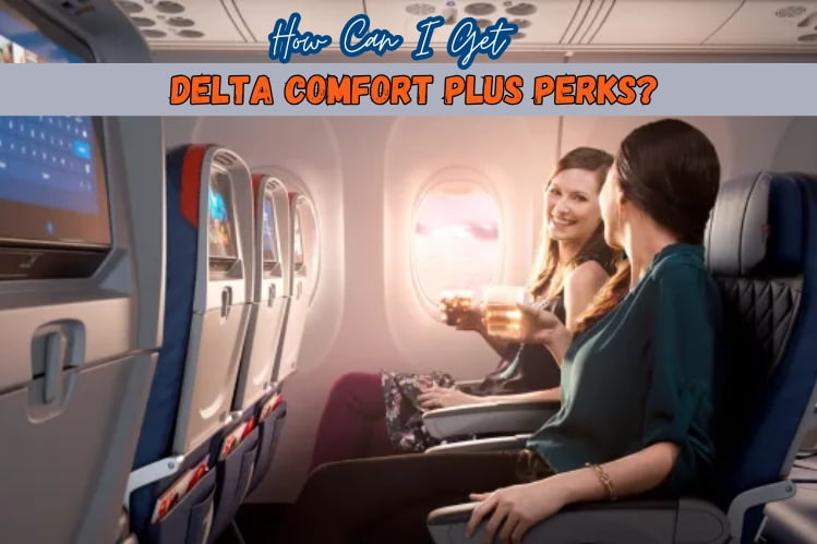 How Can I Get Delta Comfort Plus Perks? | FondTravels