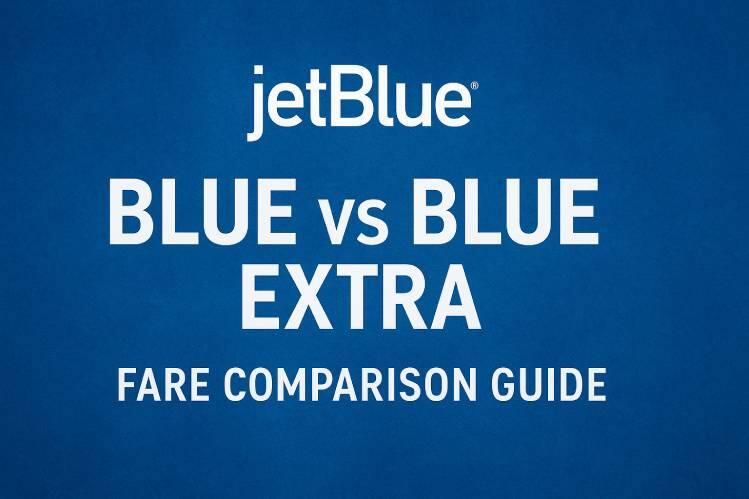 JetBlue Blue vs Blue Extra: Fare Comparison Guide | FondTravels