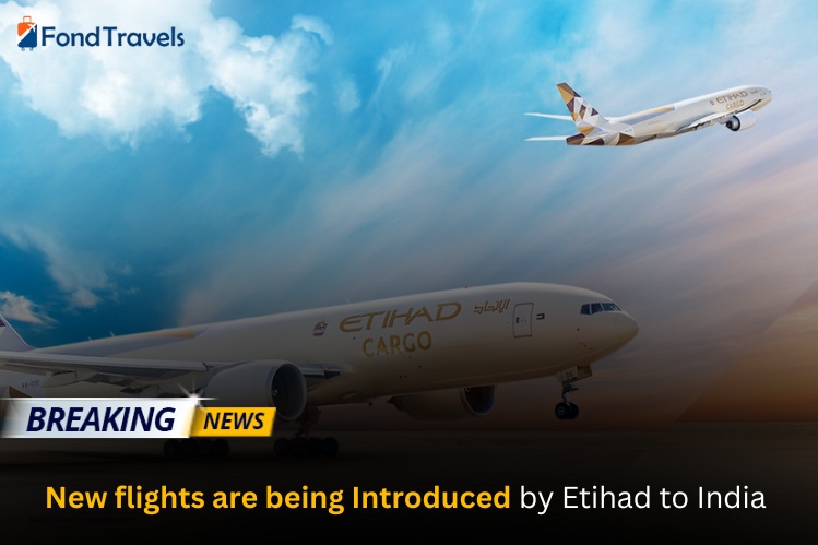 New flights are being Introduced by Etihad to India