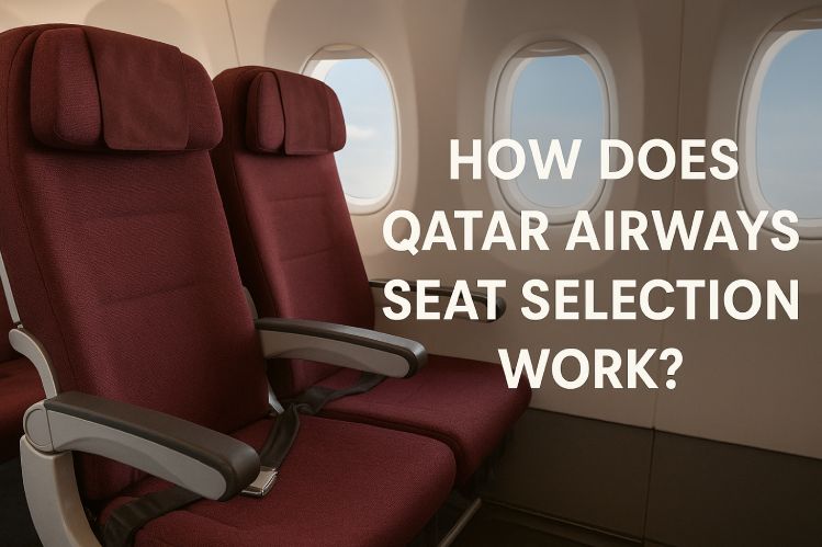 How does Qatar Airways Seats Selection Work? | Fond Travels