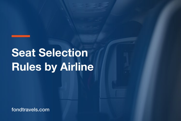 Seat Selection Rules by Airline 2026: What Each Fare Gets