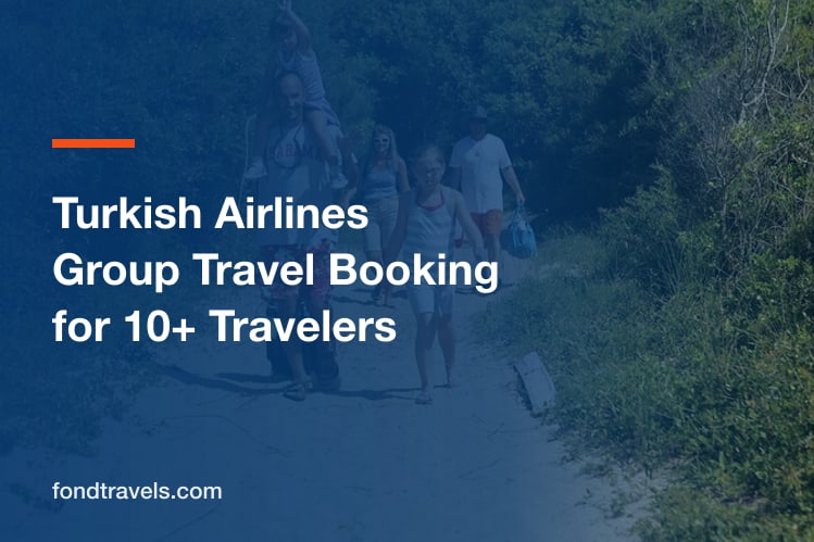 Turkish Airlines Group Travel Booking: A Guide for Organizers