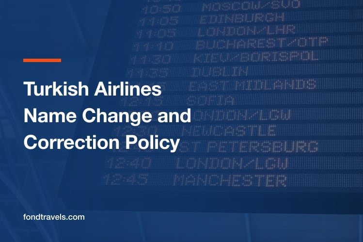 Turkish Airlines Name Change and Correction Policy: What Is Allowed