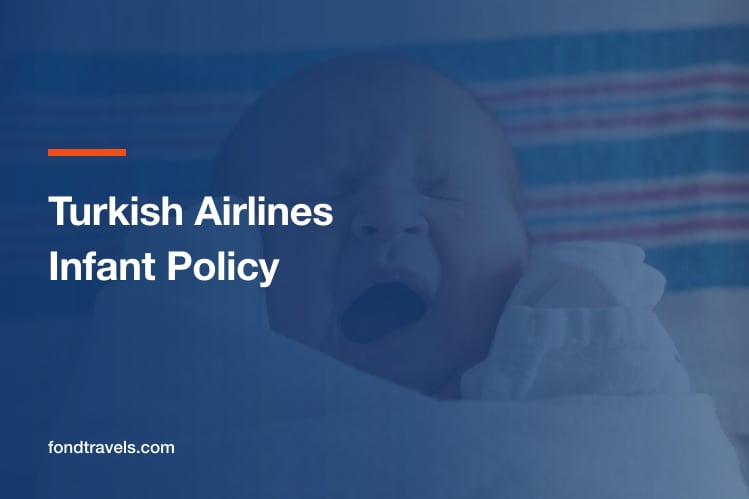 Turkish Airlines Infant Policy: Newborns, Bassinets and Fares