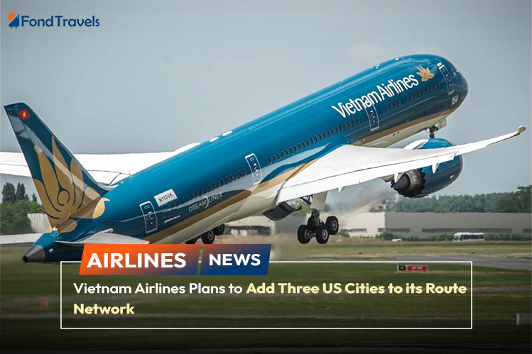 Vietnam Airlines Plans to Add Three US Cities to its Route Network