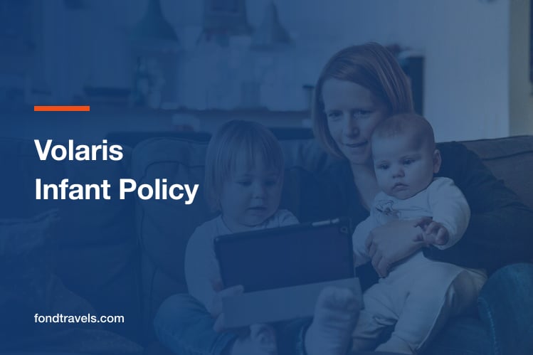 Volaris Infant Policy: Ages, Fares and Where You Can Sit