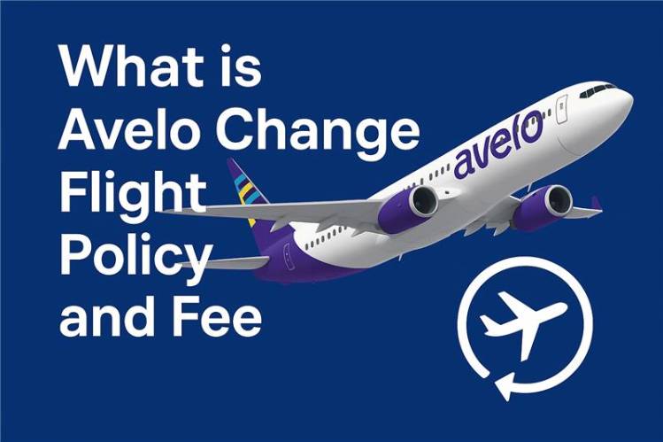 What is Avelo Change Flight Policy and Fee? | Fond Travels